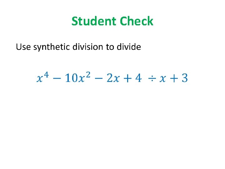 Student Check • Student Check •