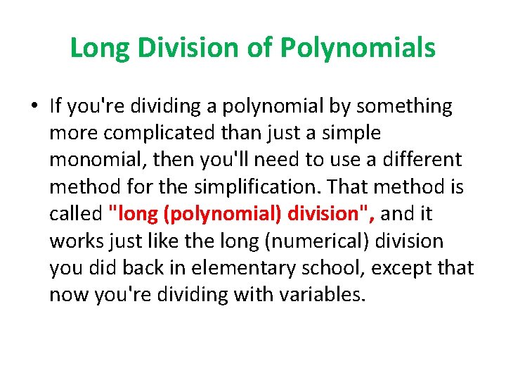 Long Division of Polynomials • If you're dividing a polynomial by something more complicated Long Division of Polynomials • If you're dividing a polynomial by something more complicated