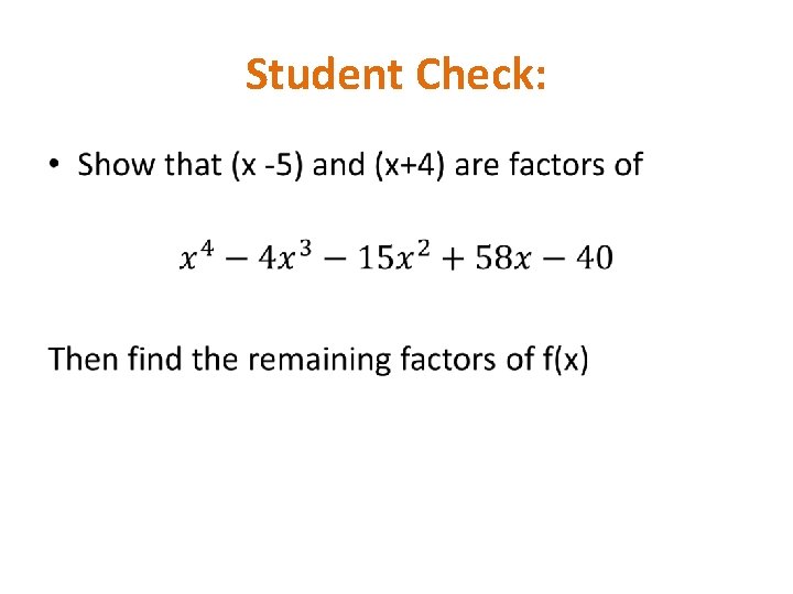 Student Check: • Student Check: •