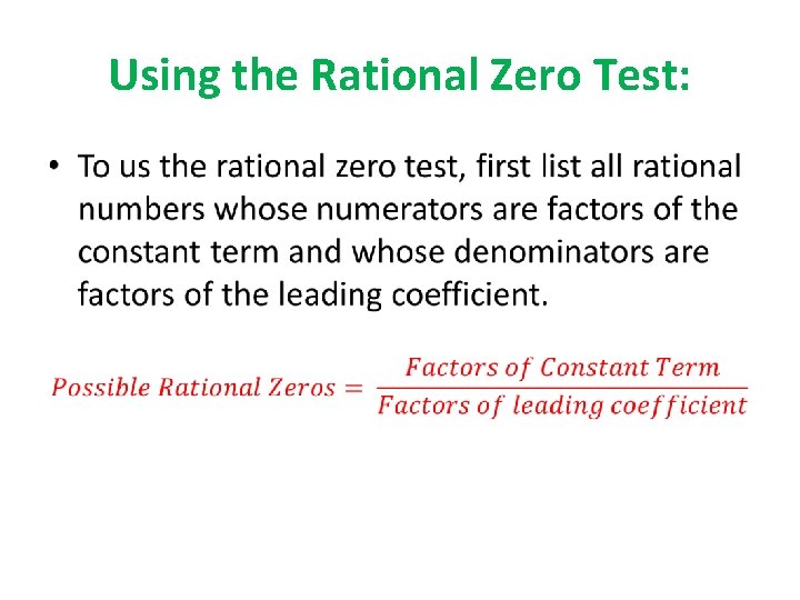 Using the Rational Zero Test: • Using the Rational Zero Test: •