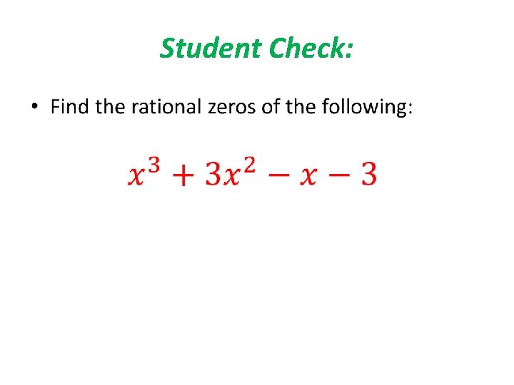 Student Check: • Student Check: •