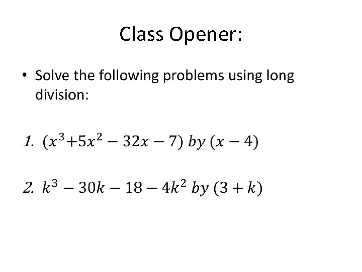 Class Opener: • Class Opener: •