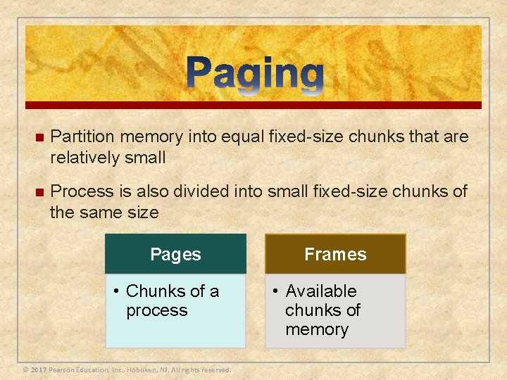 n Partition memory into equal fixed-size chunks that are relatively small n Process is n Partition memory into equal fixed-size chunks that are relatively small n Process is