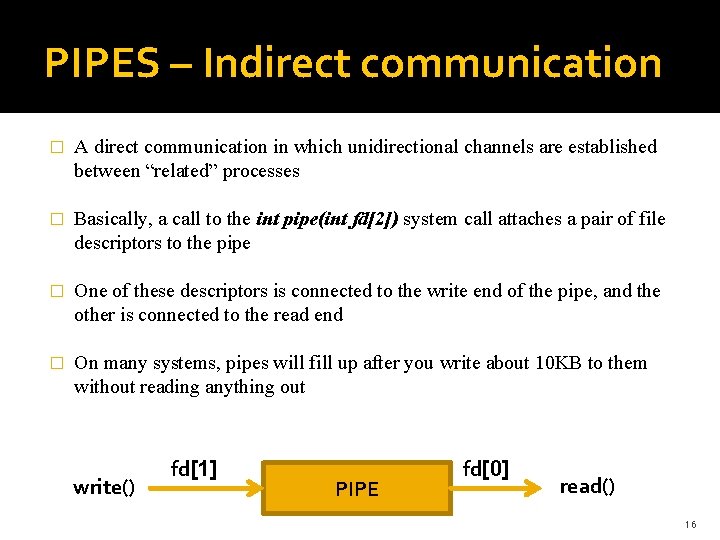 PIPES – Indirect communication � A direct communication in which unidirectional channels are established