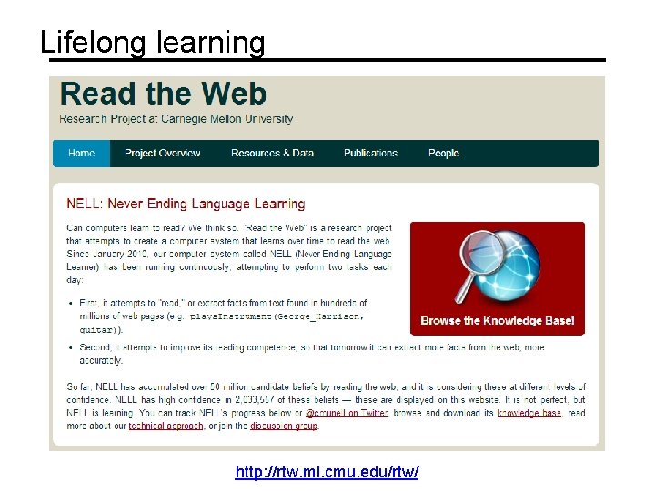 Lifelong learning http: //rtw. ml. cmu. edu/rtw/ 