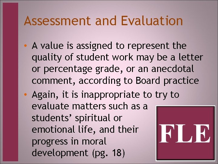 Assessment and Evaluation • A value is assigned to represent the quality of student