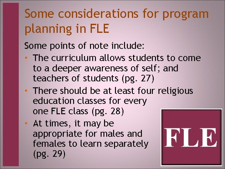 Some considerations for program planning in FLE Some points of note include: • The
