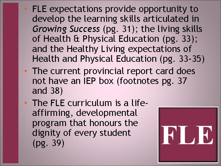 • FLE expectations provide opportunity to develop the learning skills articulated in Growing