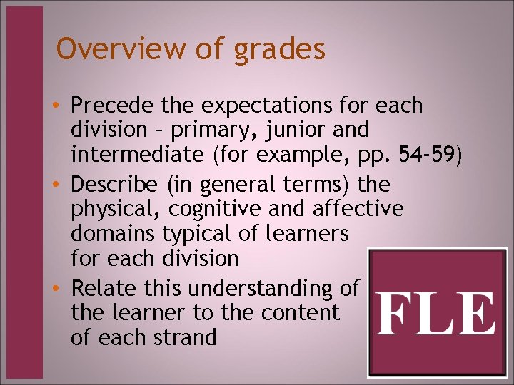 Overview of grades • Precede the expectations for each division – primary, junior and