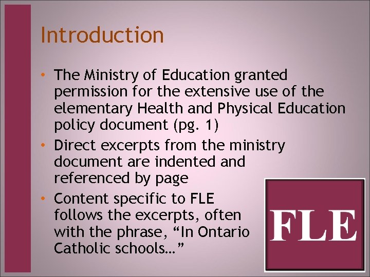 Introduction • The Ministry of Education granted permission for the extensive use of the