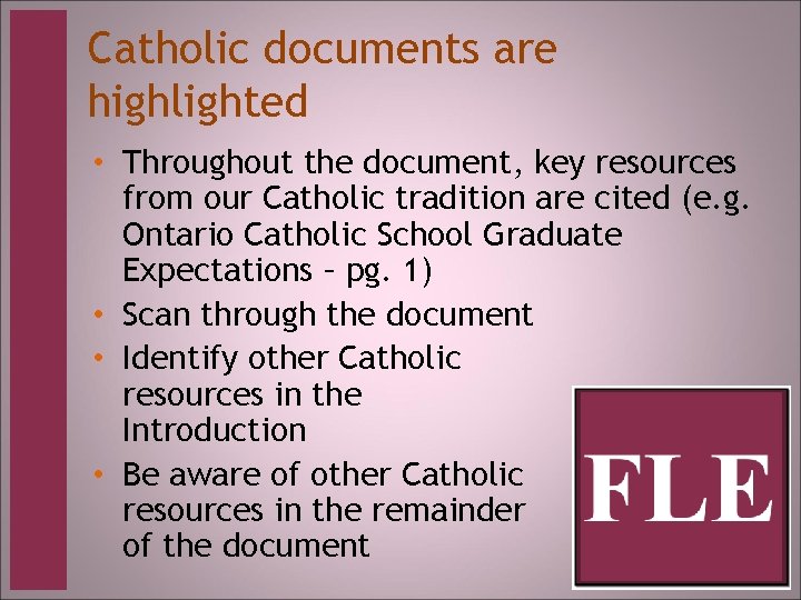 Catholic documents are highlighted • Throughout the document, key resources from our Catholic tradition