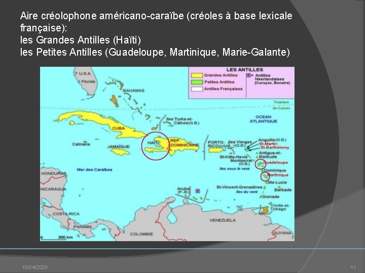 Aire créolophone américano caraïbe (créoles à base lexicale française): les Grandes Antilles (Haïti) les