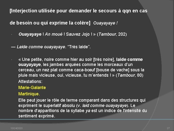 [Interjection utilisée pour demander le secours à qqn en cas de besoin ou qui