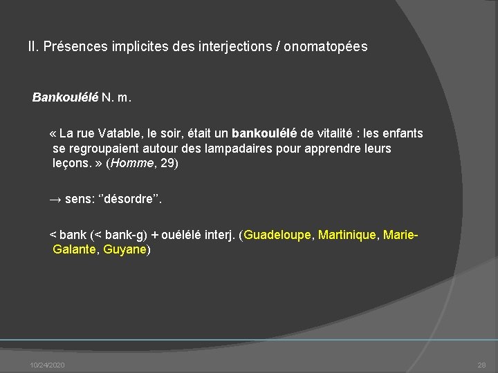 II. Présences implicites des interjections / onomatopées Bankoulélé N. m. « La rue Vatable, II. Présences implicites des interjections / onomatopées Bankoulélé N. m. « La rue Vatable,
