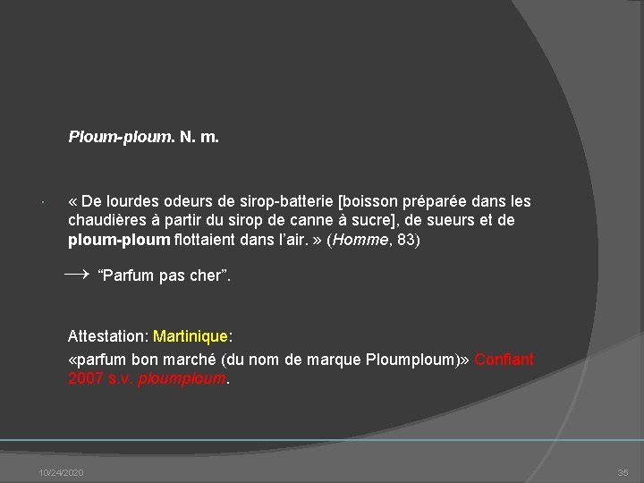 Ploum-ploum. N. m. « De lourdes odeurs de sirop batterie [boisson préparée dans Ploum-ploum. N. m. « De lourdes odeurs de sirop batterie [boisson préparée dans