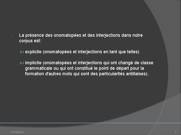  La présence des onomatopées et des interjections dans notre corpus est: explicite (onomatopées