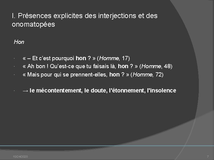 I. Présences explicites des interjections et des onomatopées Hon « – Et c’est pourquoi I. Présences explicites des interjections et des onomatopées Hon « – Et c’est pourquoi