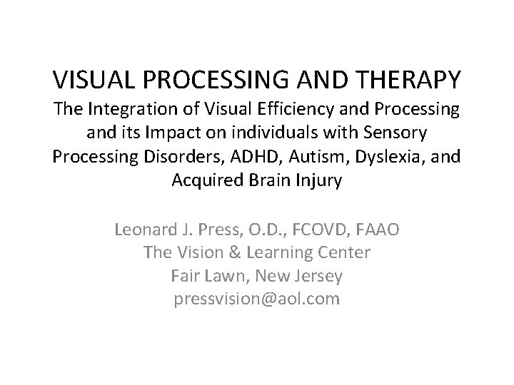 VISUAL PROCESSING AND THERAPY The Integration of Visual Efficiency and Processing and its Impact