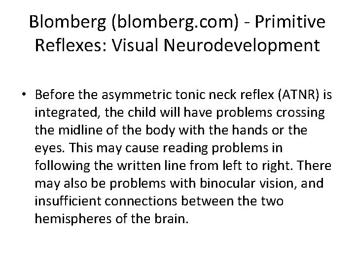 Blomberg (blomberg. com) - Primitive Reflexes: Visual Neurodevelopment • Before the asymmetric tonic neck