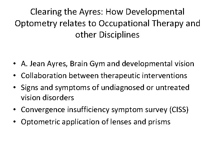 Clearing the Ayres: How Developmental Optometry relates to Occupational Therapy and other Disciplines •