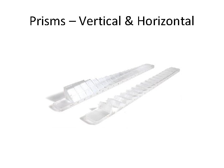 Prisms – Vertical & Horizontal 