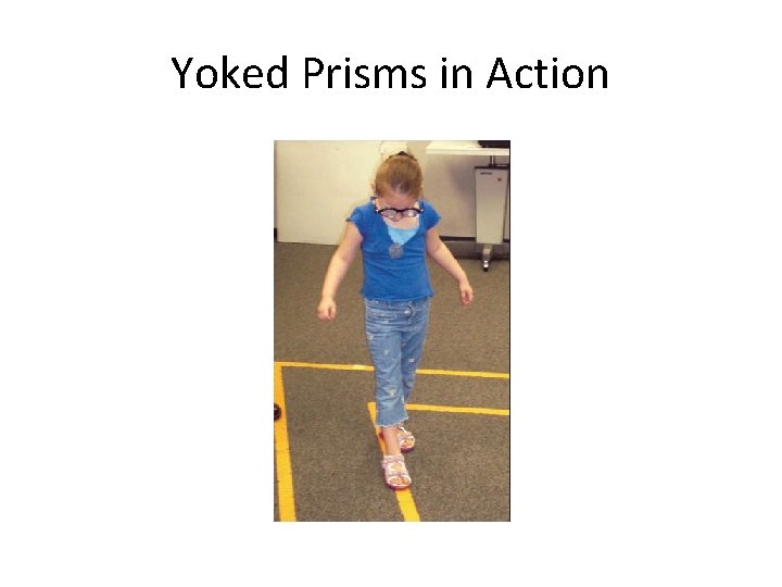 Yoked Prisms in Action 