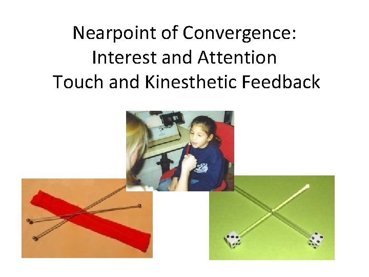 Nearpoint of Convergence: Interest and Attention Touch and Kinesthetic Feedback 