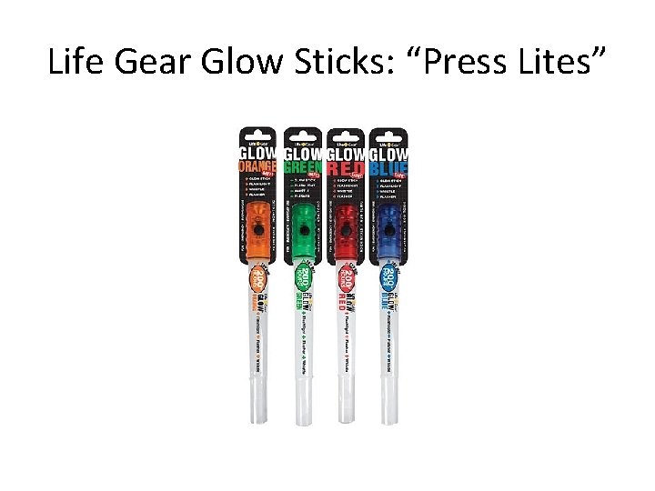 Life Gear Glow Sticks: “Press Lites” 