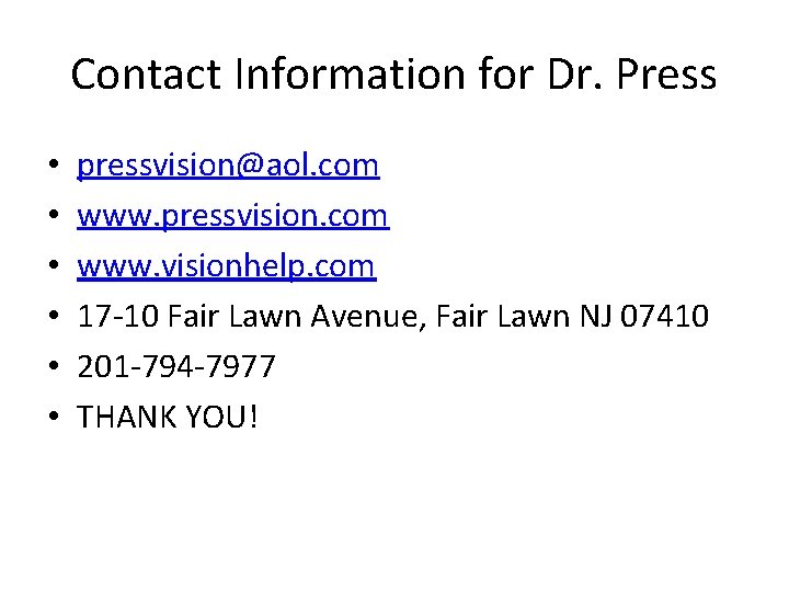 Contact Information for Dr. Press • • • pressvision@aol. com www. pressvision. com www.