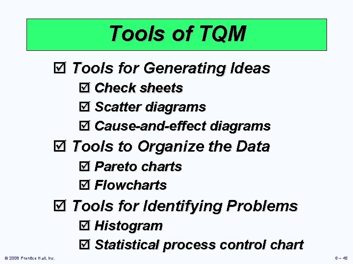 Tools of TQM þ Tools for Generating Ideas þ Check sheets þ Scatter diagrams