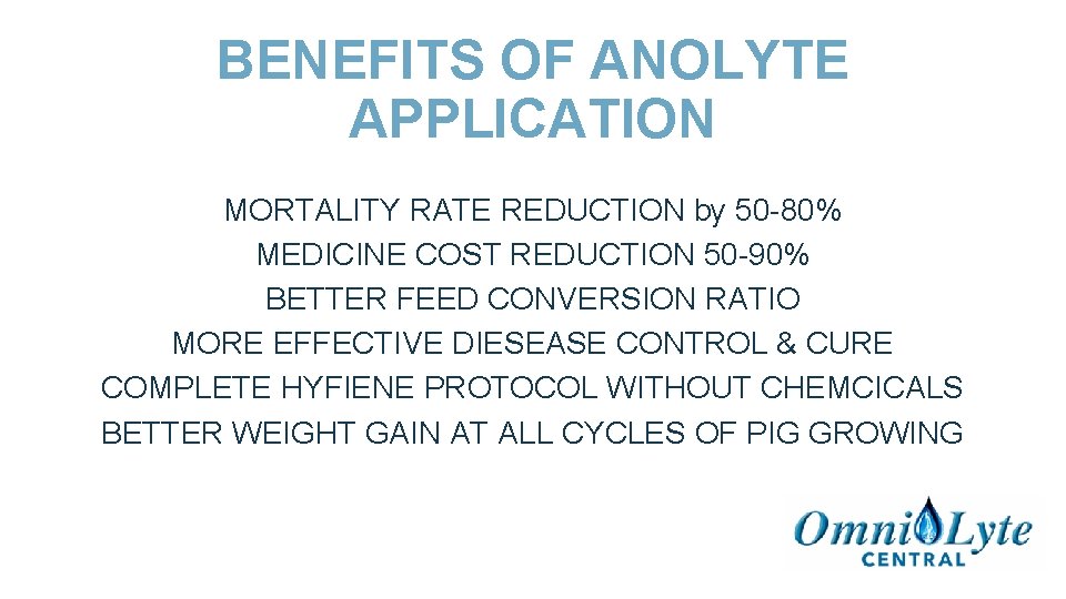 BENEFITS OF ANOLYTE APPLICATION MORTALITY RATE REDUCTION by 50 -80% MEDICINE COST REDUCTION 50