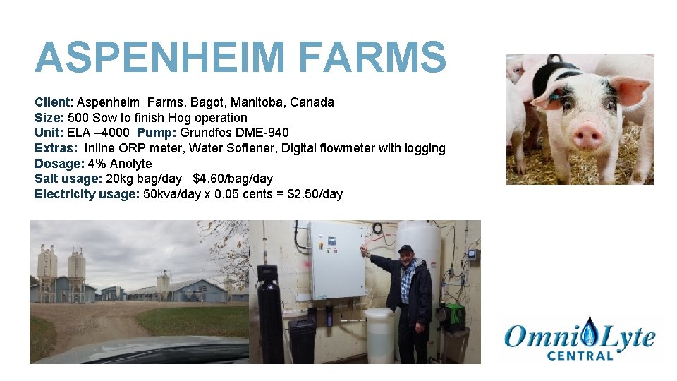 ASPENHEIM FARMS Client: Aspenheim Farms, Bagot, Manitoba, Canada Size: 500 Sow to finish Hog
