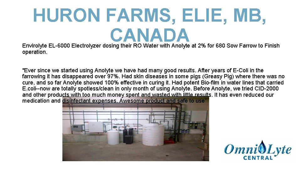 HURON FARMS, ELIE, MB, CANADA Envirolyte EL-6000 Electrolyzer dosing their RO Water with Anolyte