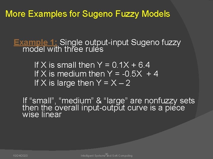 More Examples for Sugeno Fuzzy Models Example 1: Single output-input Sugeno fuzzy model with