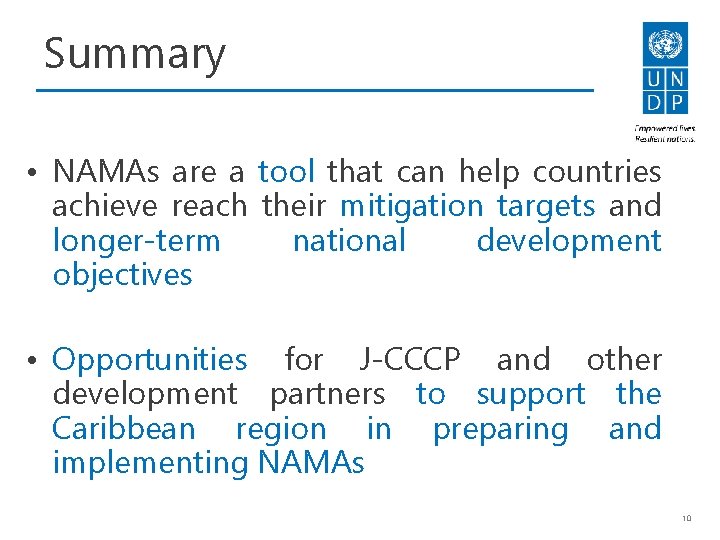 Summary • NAMAs are a tool that can help countries achieve reach their mitigation