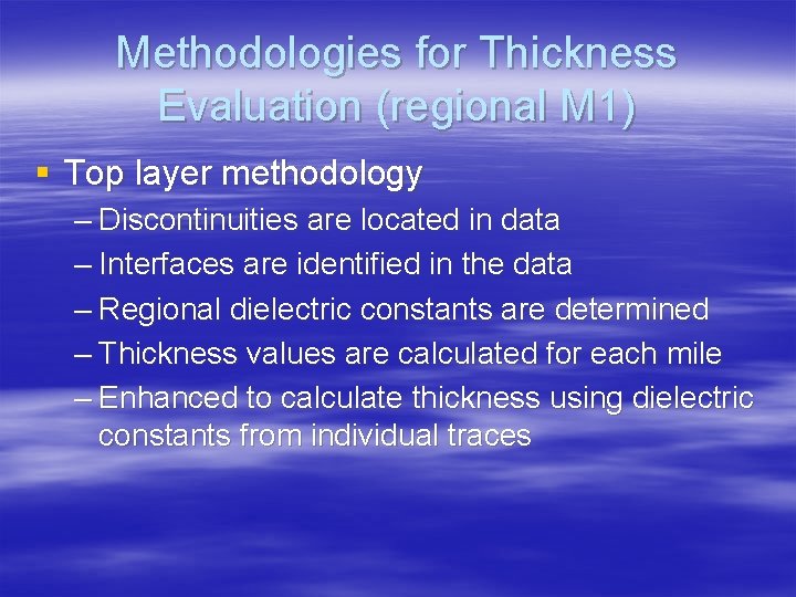 Methodologies for Thickness Evaluation (regional M 1) § Top layer methodology – Discontinuities are