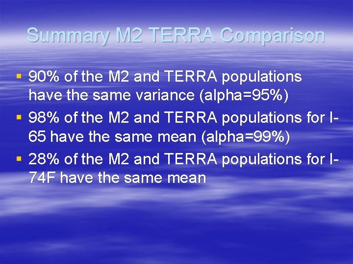Summary M 2 TERRA Comparison § 90% of the M 2 and TERRA populations
