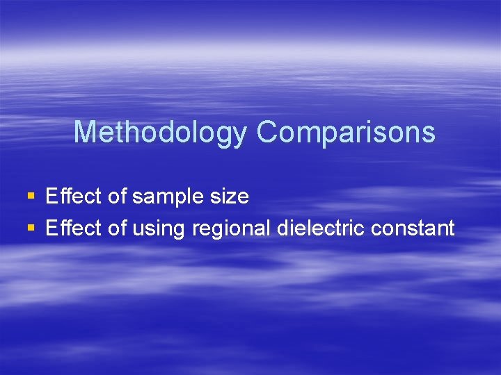 Methodology Comparisons § Effect of sample size § Effect of using regional dielectric constant