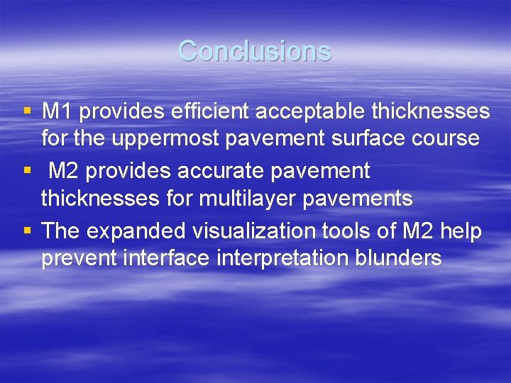 Conclusions § M 1 provides efficient acceptable thicknesses for the uppermost pavement surface course