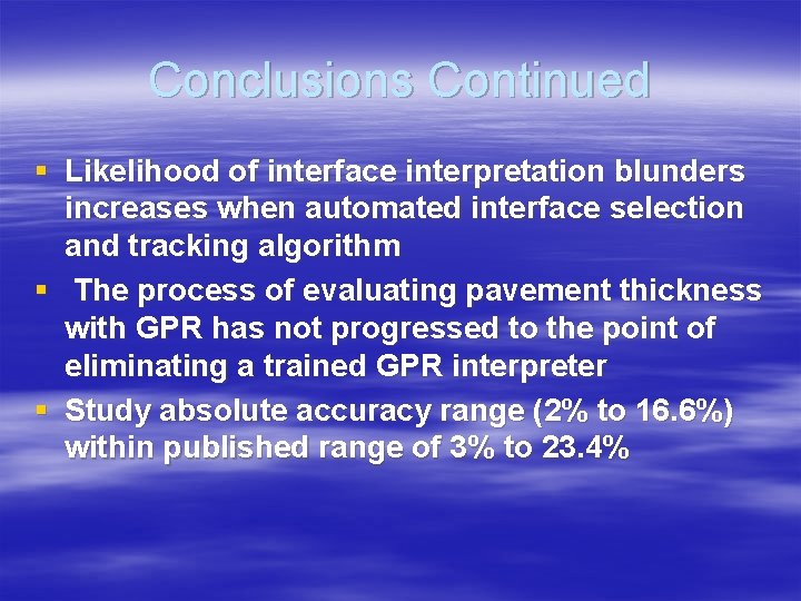 Conclusions Continued § Likelihood of interface interpretation blunders increases when automated interface selection and