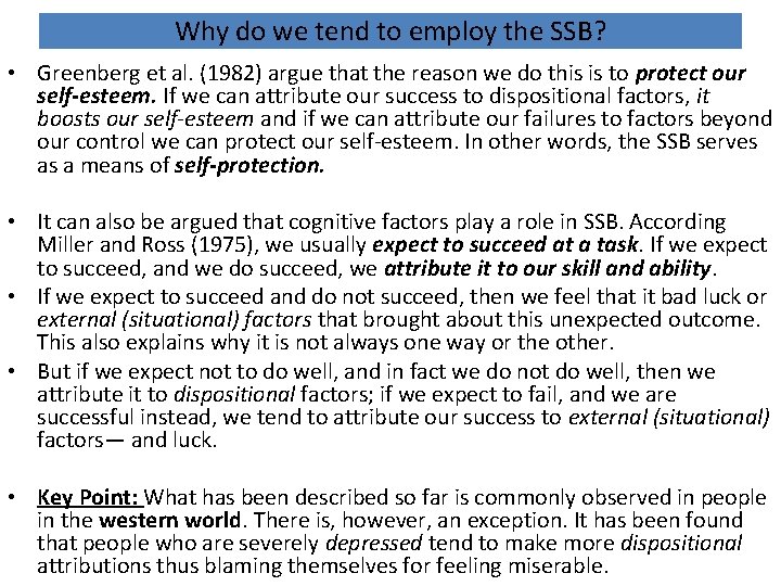 Why do we tend to employ the SSB? • Greenberg et al. (1982) argue