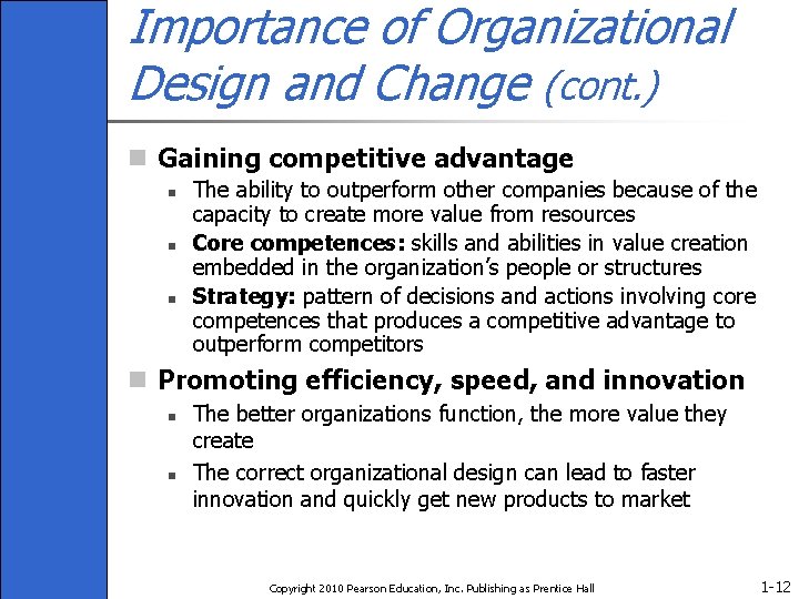 Importance of Organizational Design and Change (cont. ) n Gaining competitive advantage n n