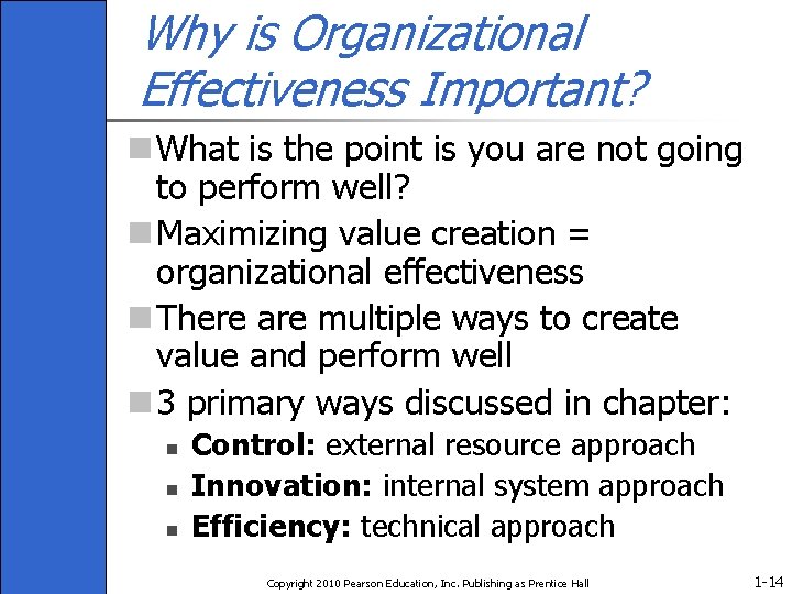 Why is Organizational Effectiveness Important? n What is the point is you are not