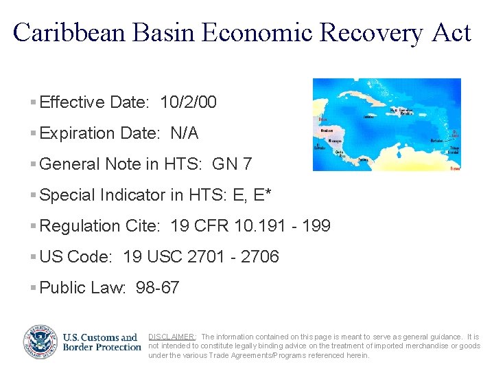 Caribbean Basin Economic Recovery Act § Effective Date: 10/2/00 § Expiration Date: N/A §