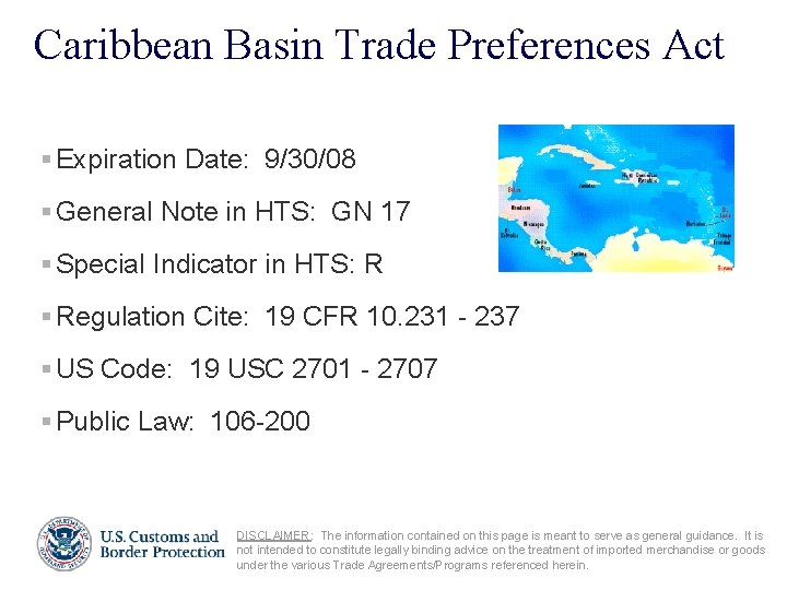 Caribbean Basin Trade Preferences Act § Expiration Date: 9/30/08 § General Note in HTS: