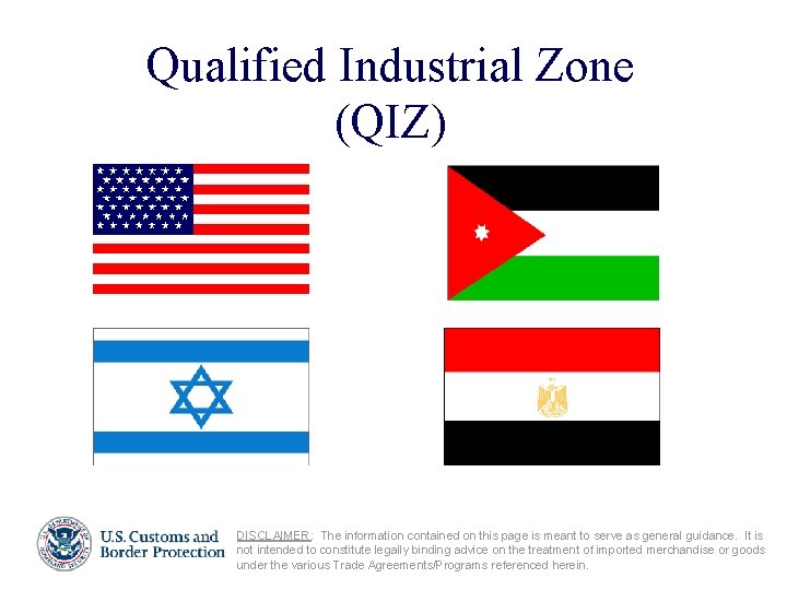 Qualified Industrial Zone (QIZ) DISCLAIMER: The information contained on this page is meant to