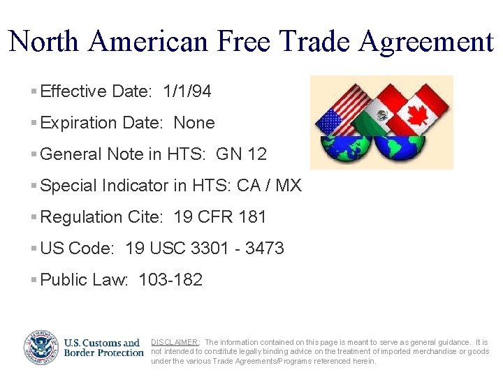North American Free Trade Agreement § Effective Date: 1/1/94 § Expiration Date: None §