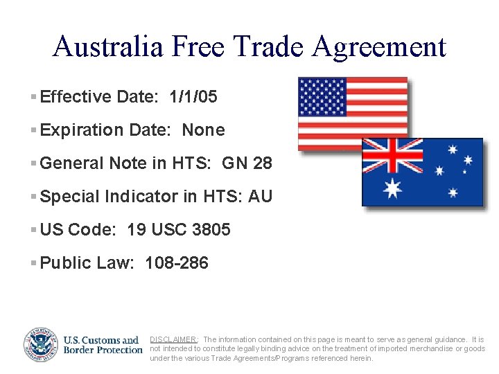 Australia Free Trade Agreement § Effective Date: 1/1/05 § Expiration Date: None § General