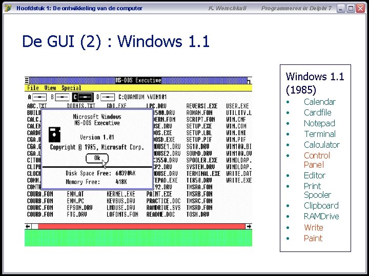 Hoofdstuk 1: De ontwikkeling van de computer K. Werschkull Programmeren in Delphi 7 De