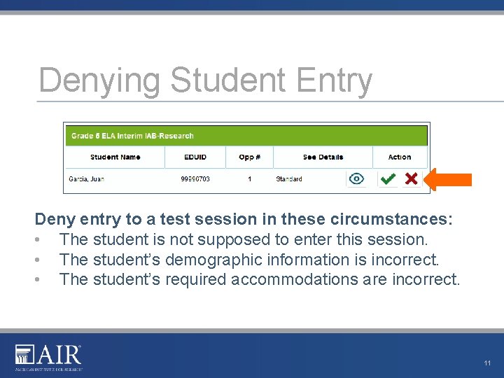 Denying Student Entry Deny entry to a test session in these circumstances: • The Denying Student Entry Deny entry to a test session in these circumstances: • The